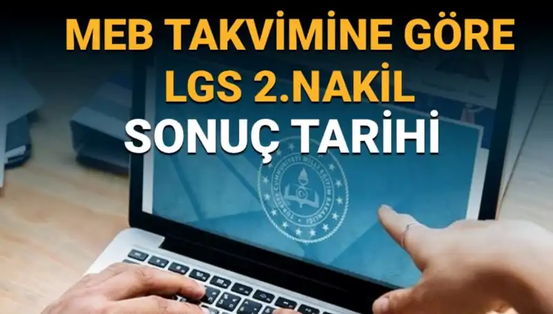 LGS 2. Nakil Sonuçları ve 3. Tercih Süreci Hakkında Bilmeniz Gerekenler