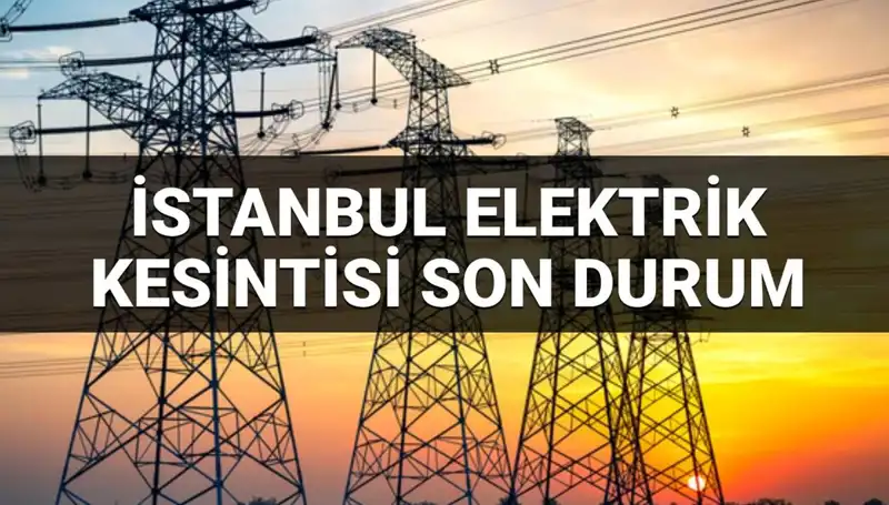 İstanbul'un 21 İlçesinde Elektrik Kesintisi: Kesintilerin Süresi ve Detaylar