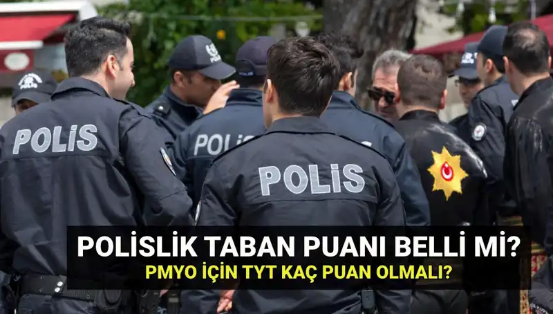 2025 Polislik Taban Puanları Açıklandı: PMYO Kontenjanları Neler?