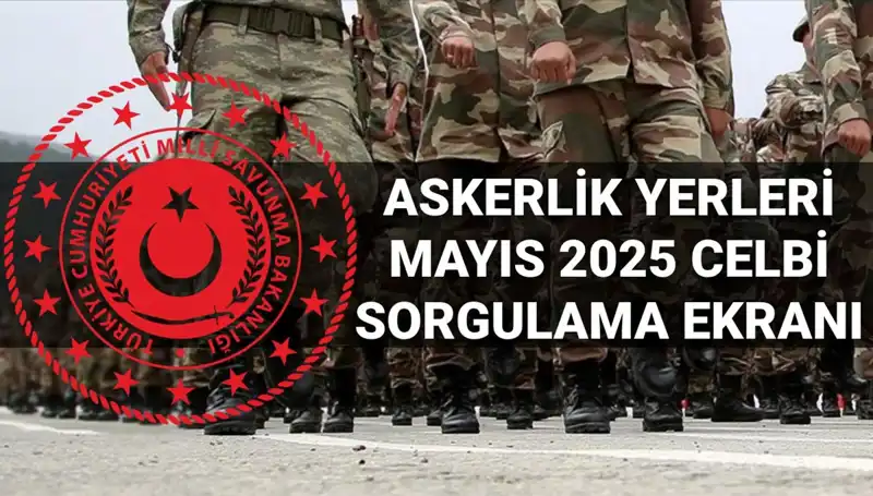 Mayıs Ayı Askerlik Yerleri Sorgulama Ekranı Açıklandı mı?