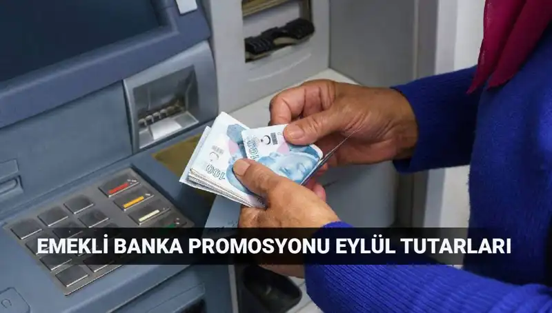 Eylül 2025 Emekli Banka Promosyonları: En Yüksek Tutarları Almanın Yolu